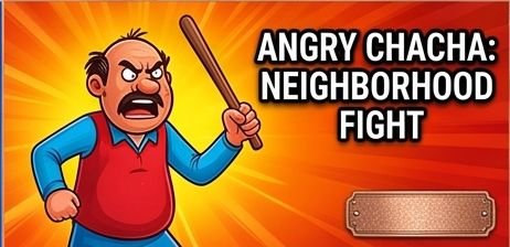 Angry Chacha: Neighborhood Fight