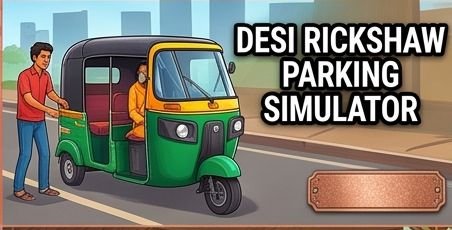 Desi Rickshaw Parking Simulator
