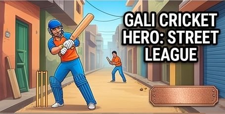 Gali Cricket Hero: Street League